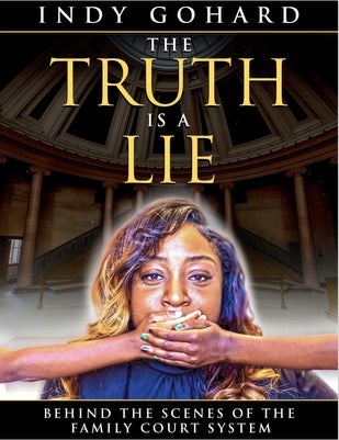 the truth is a lie: behind the scenes of the family court system